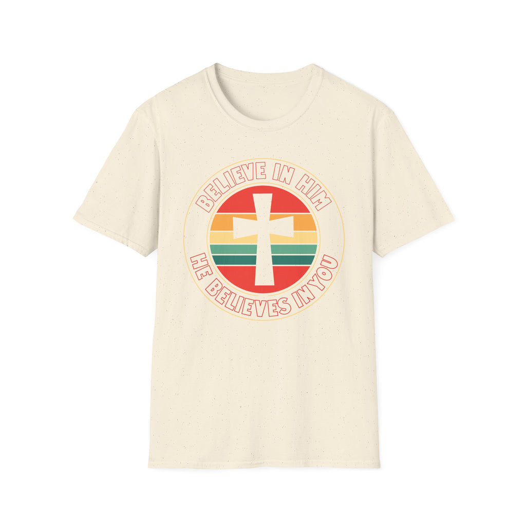 Believe In Him T-Shirt