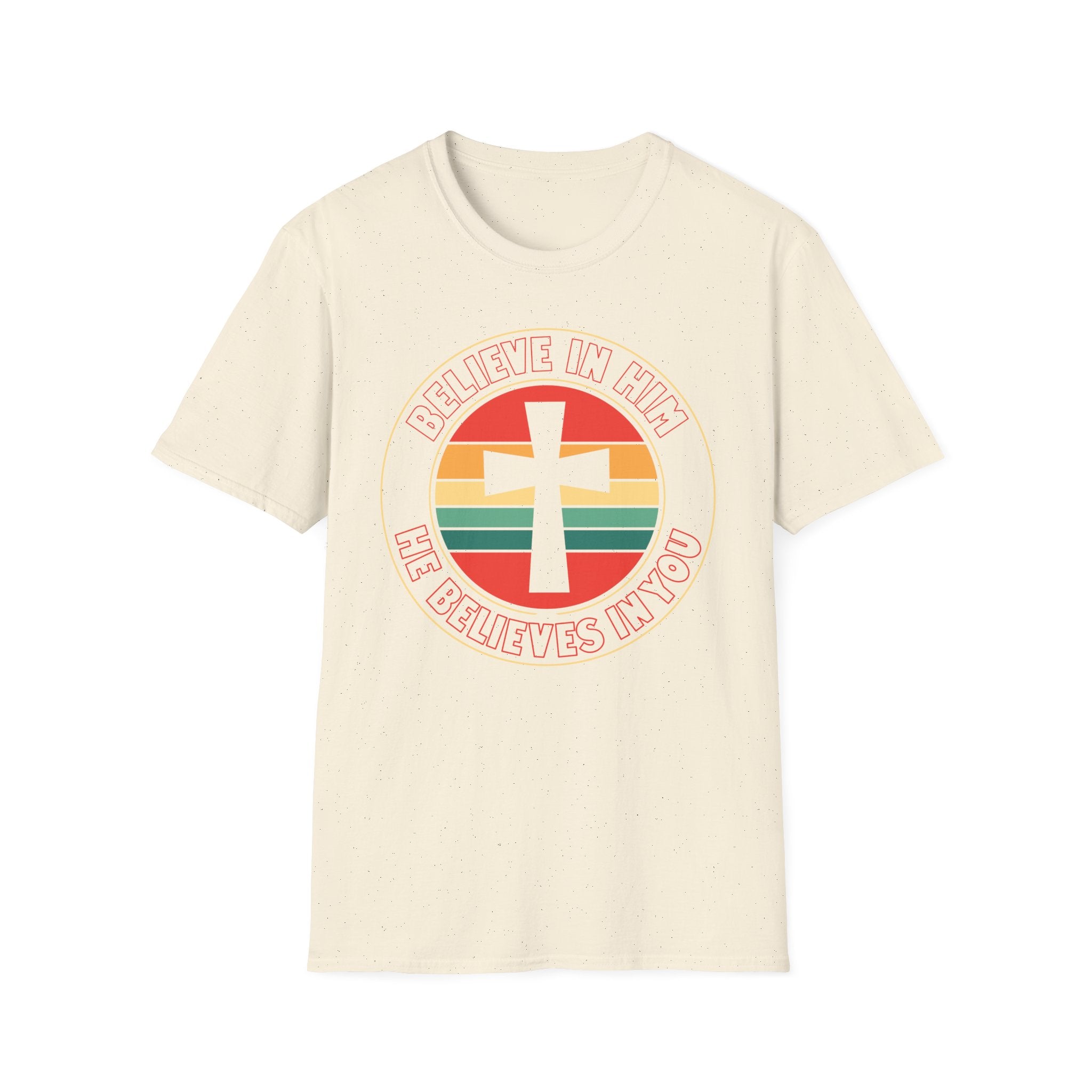 Believe In Him T-Shirt