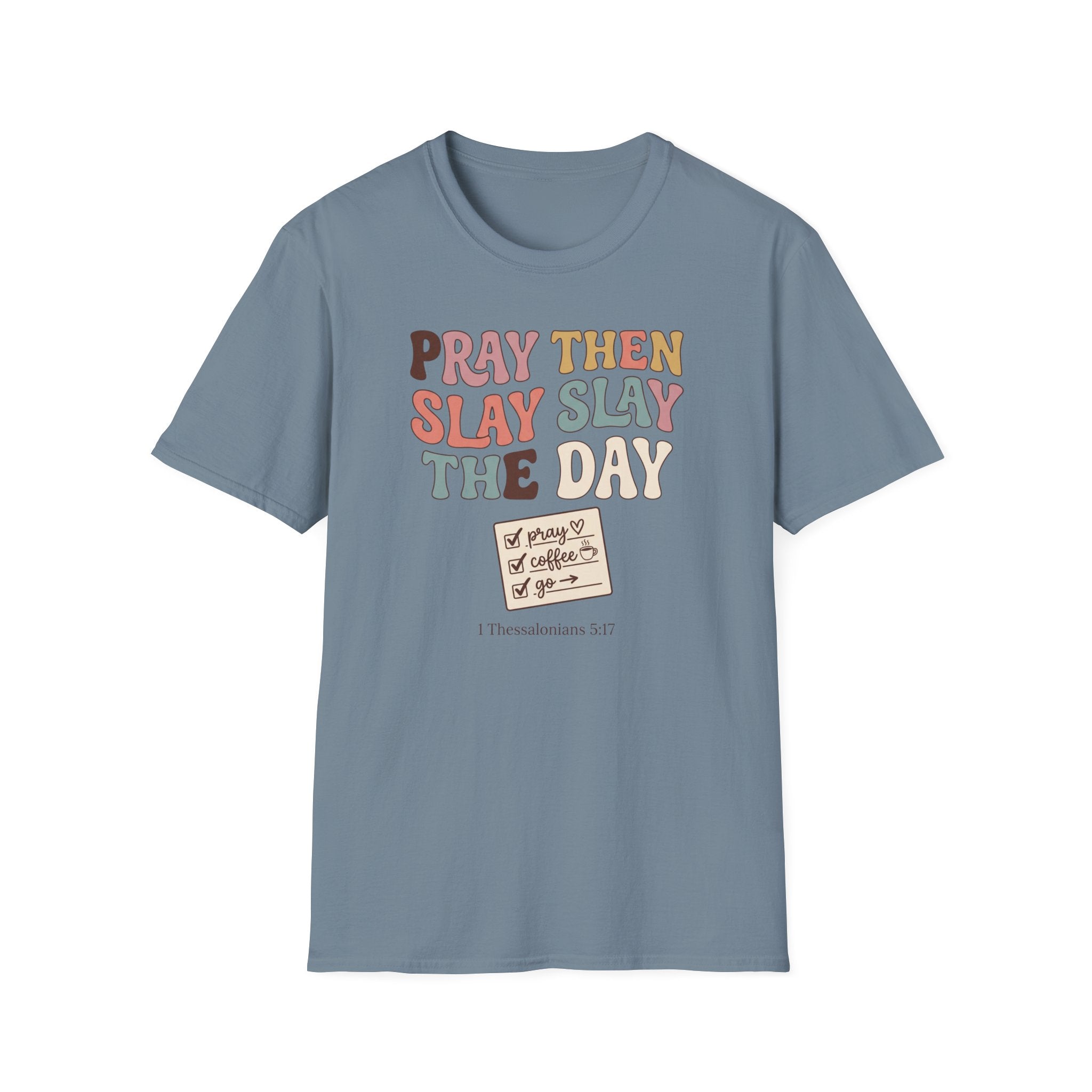 Slay The Day T-Shirt