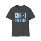 Christ The Lord T-Shirt
