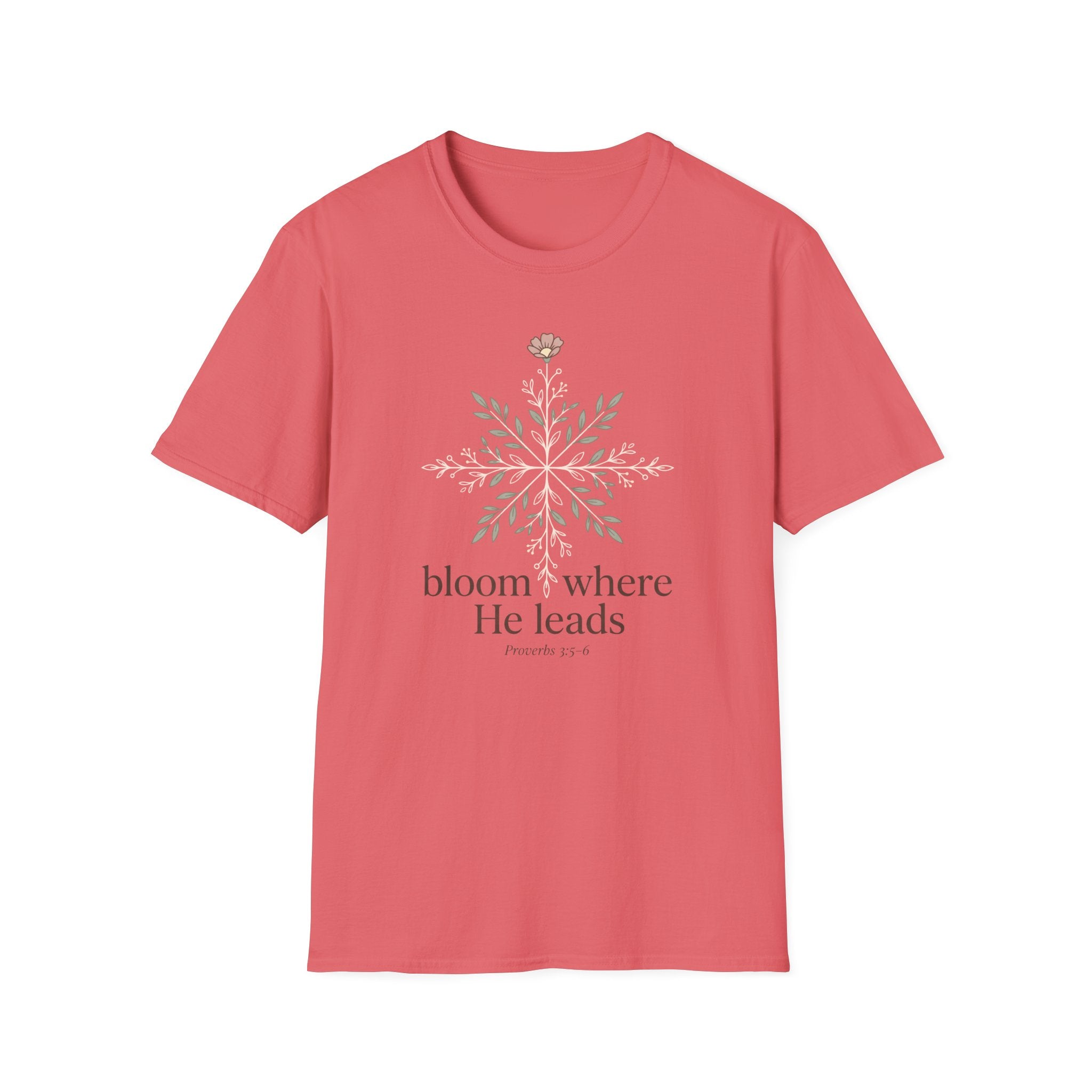 Bloom Where He Leads T-Shirt