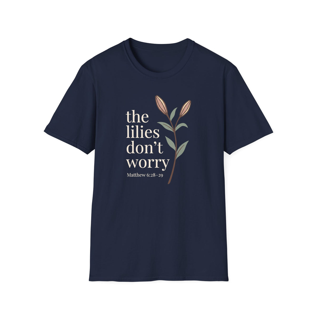 Lilies Don't Worry T-Shirt