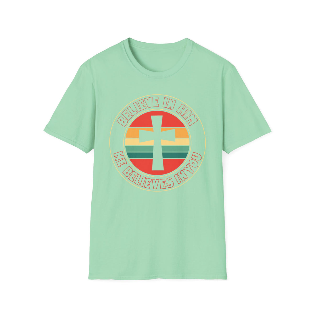Believe In Him T-Shirt