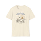 Mercy Met Me There T-Shirt