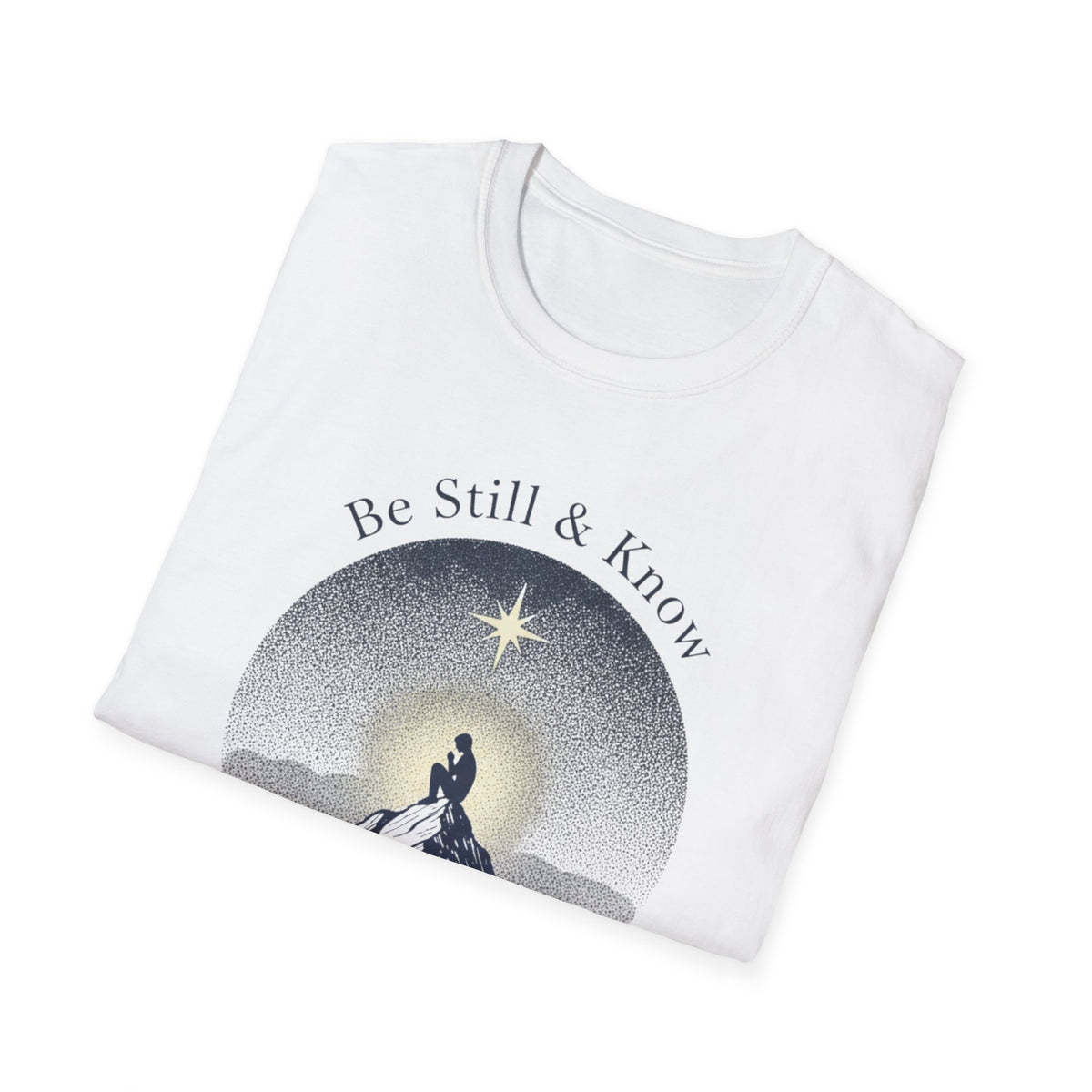 Be Still & Know T-Shirt