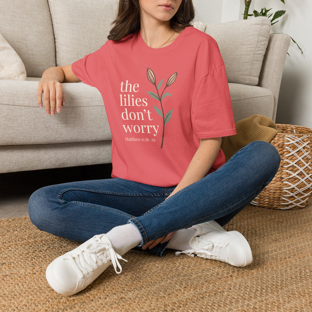 Lilies Don't Worry T-Shirt
