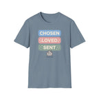 Chosen Loved Sent T-Shirt