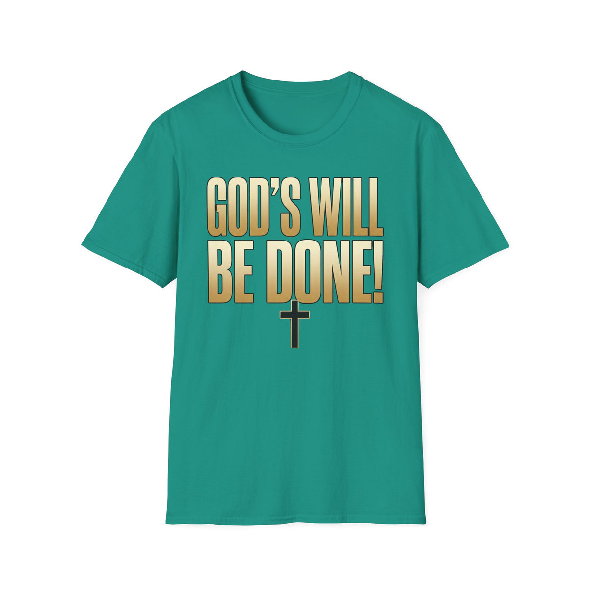God's Will Be Done T-Shirt