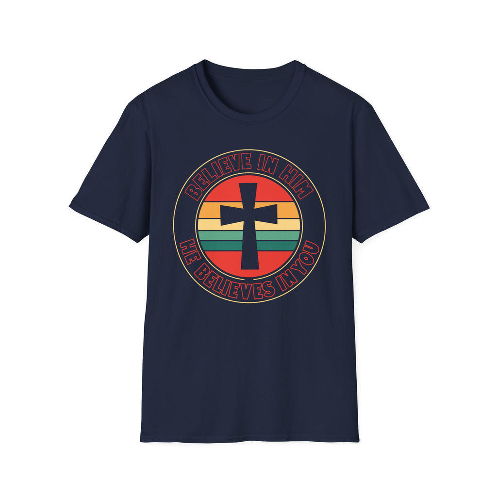 Believe In Him T-Shirt