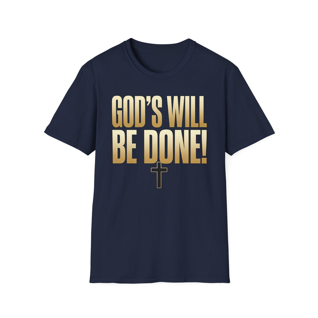 God's Will Be Done T-Shirt
