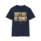 God's Will Be Done T-Shirt