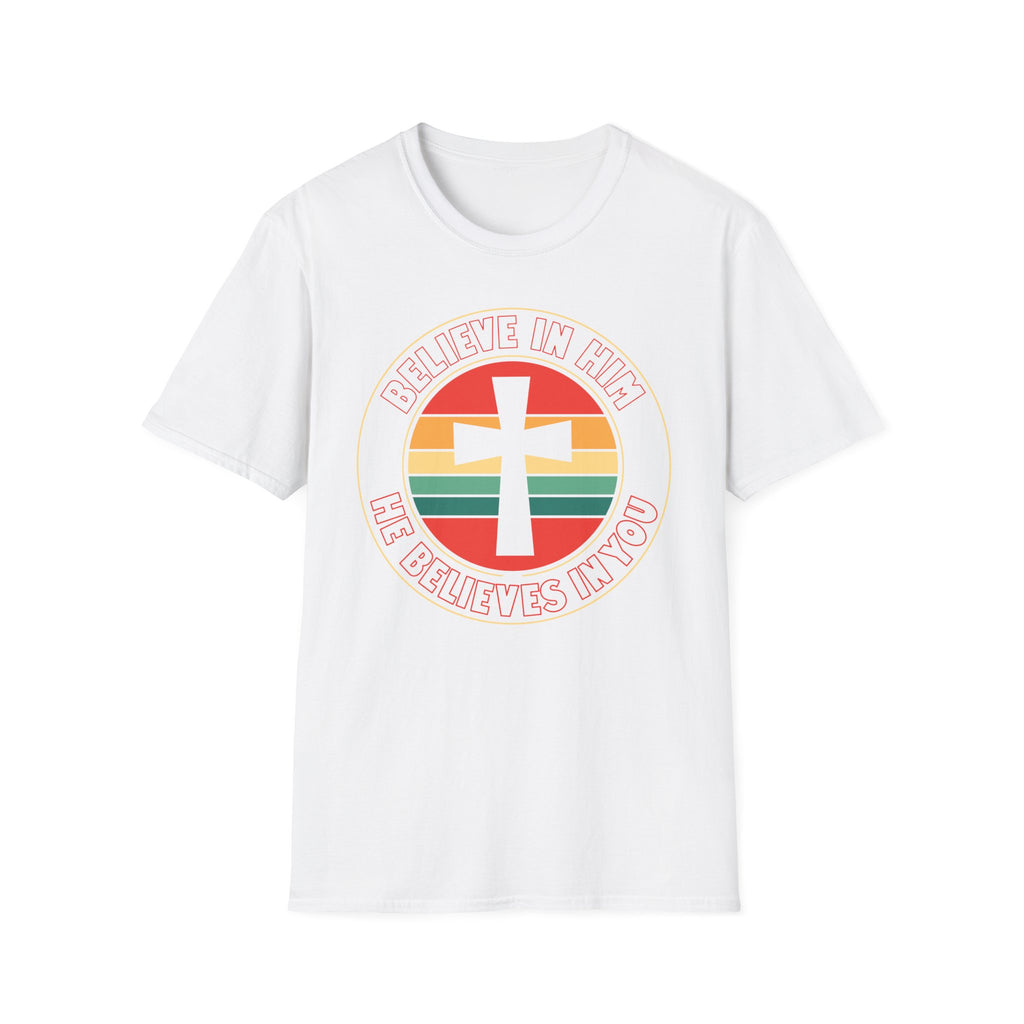 Believe In Him T-Shirt