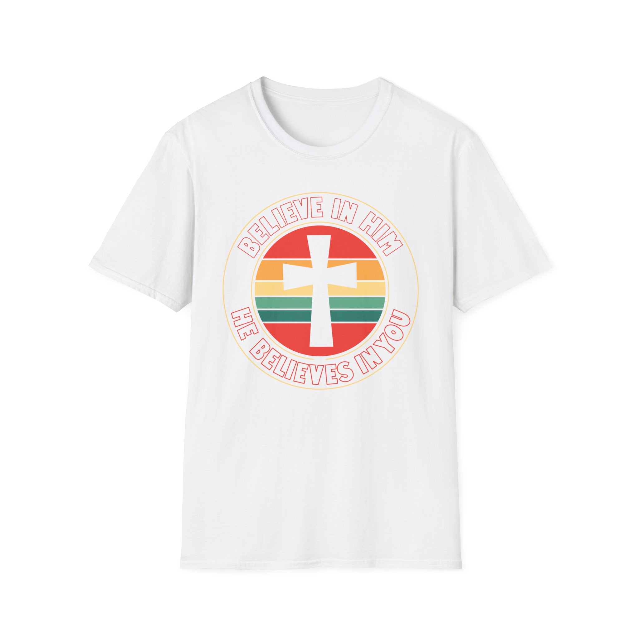 Believe In Him T-Shirt