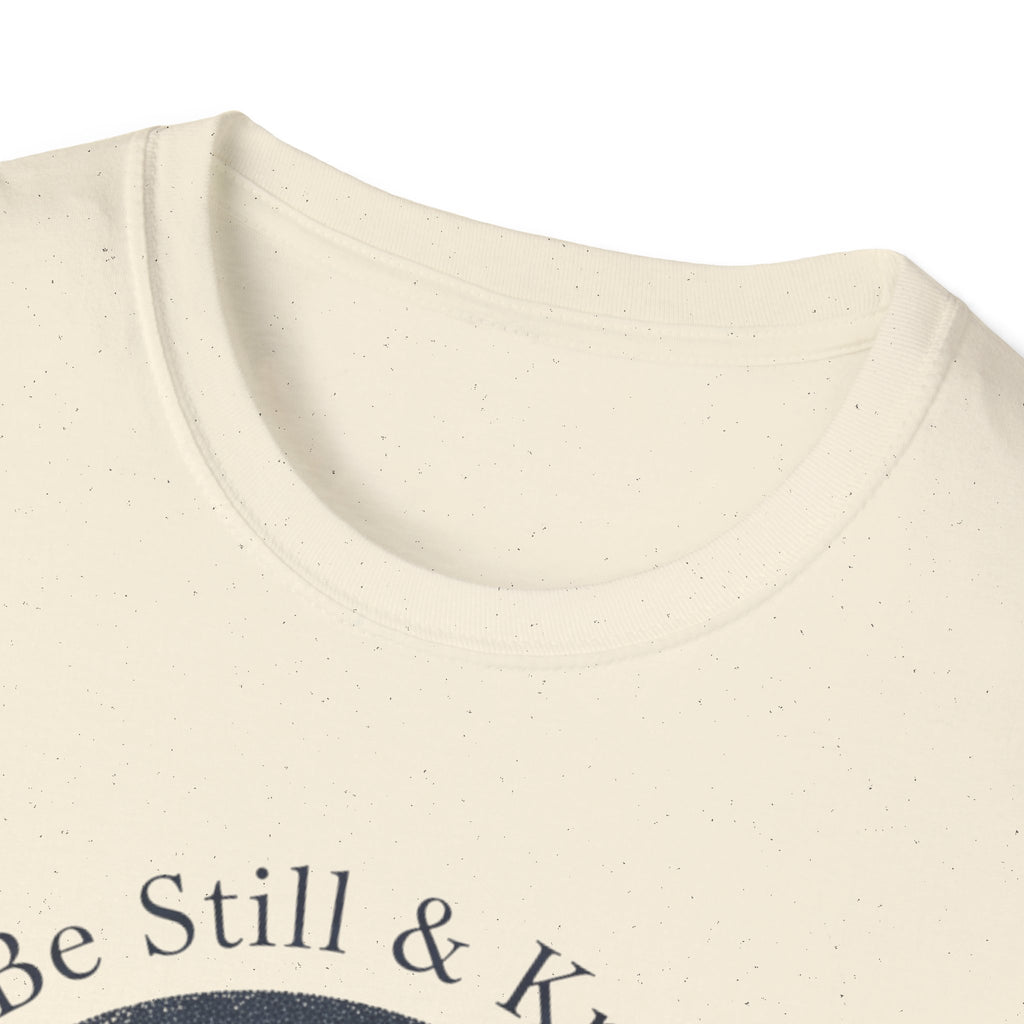 Be Still & Know T-Shirt