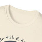 Be Still & Know T-Shirt