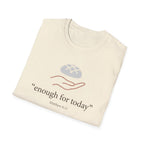 Enough For Today T-Shirt
