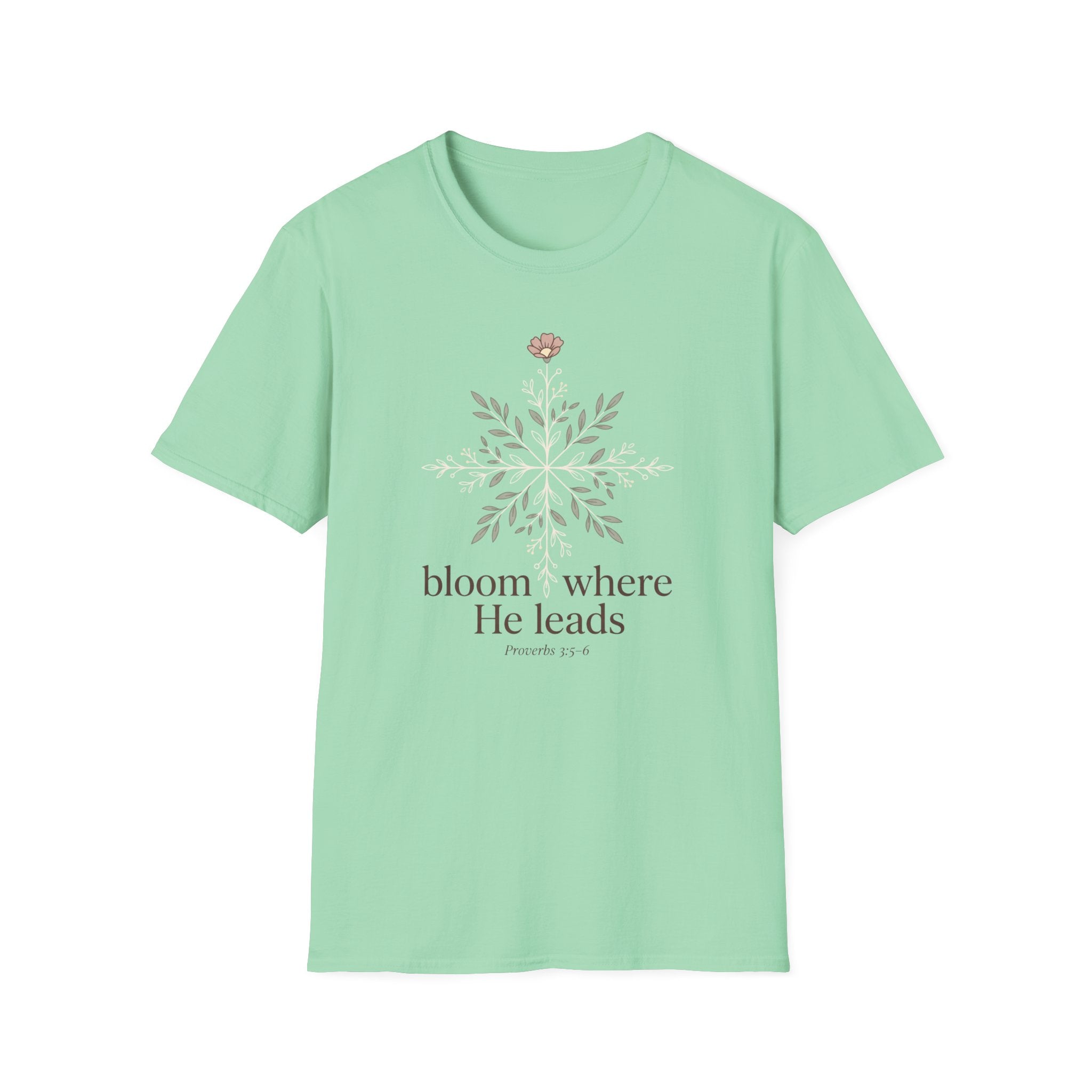 Bloom Where He Leads T-Shirt