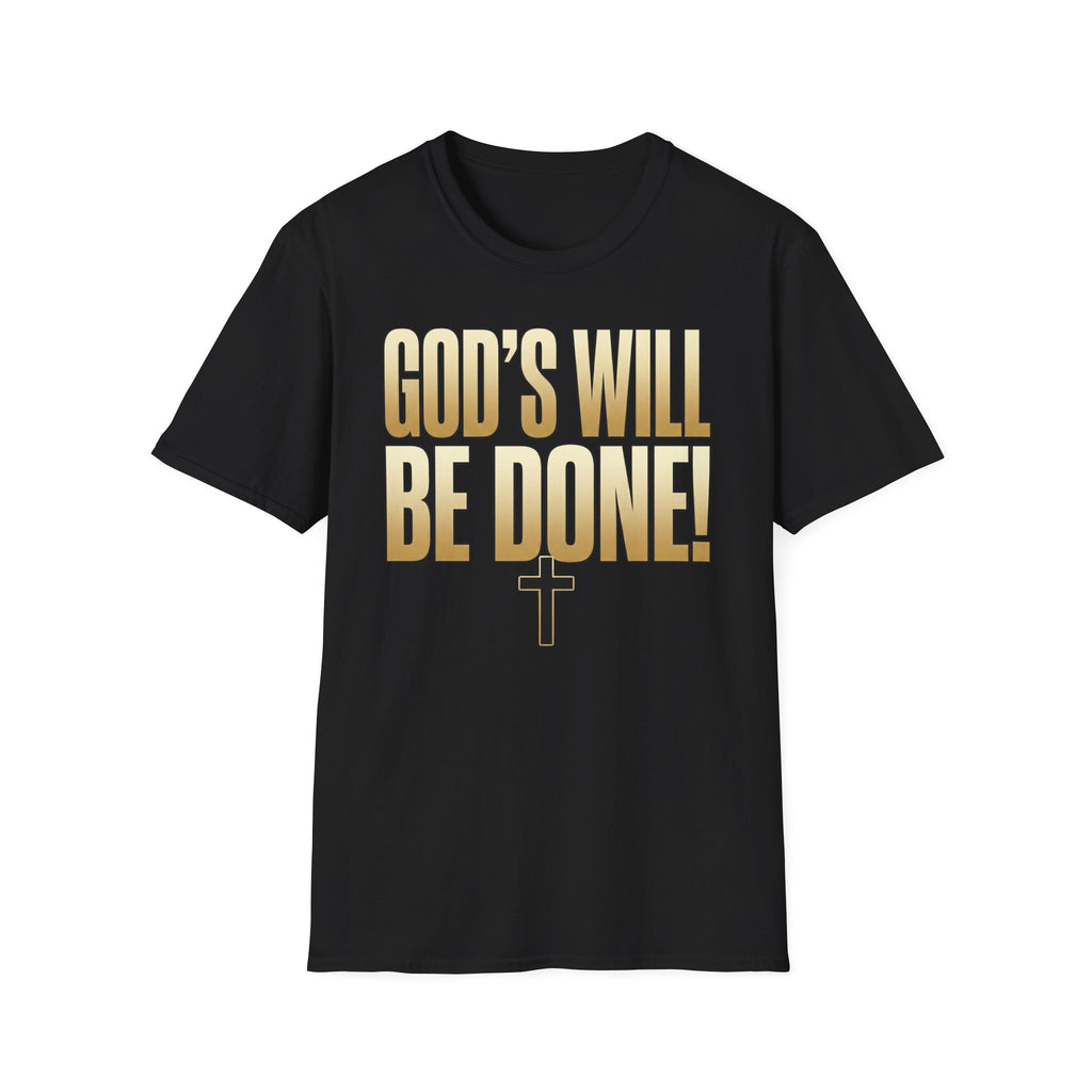 God's Will Be Done T-Shirt
