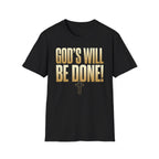 God's Will Be Done T-Shirt