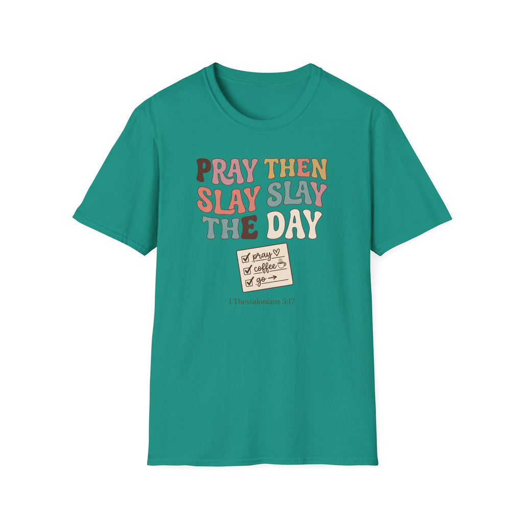 Slay The Day T-Shirt