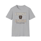 Christ Is Enough T-Shirt