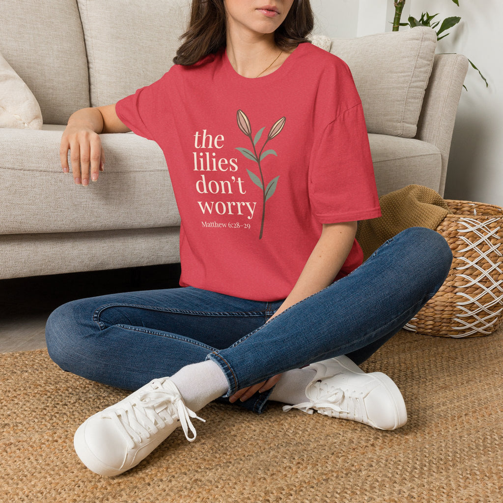 Lilies Don't Worry T-Shirt