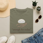 Enough For Today T-Shirt