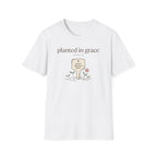 Planted In Grace T-Shirt