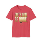God's Will Be Done T-Shirt
