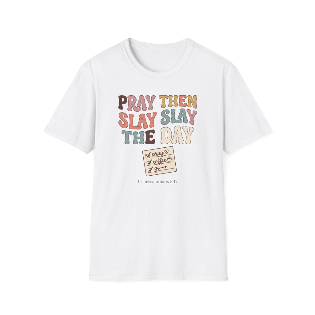 Slay The Day T-Shirt