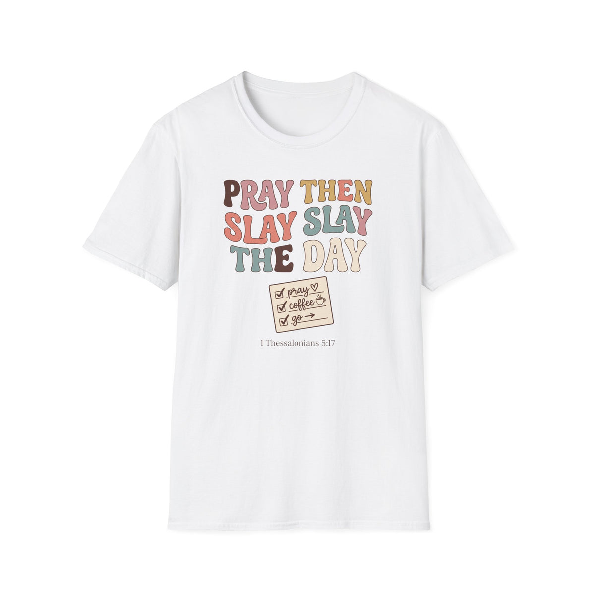 Slay The Day T-Shirt