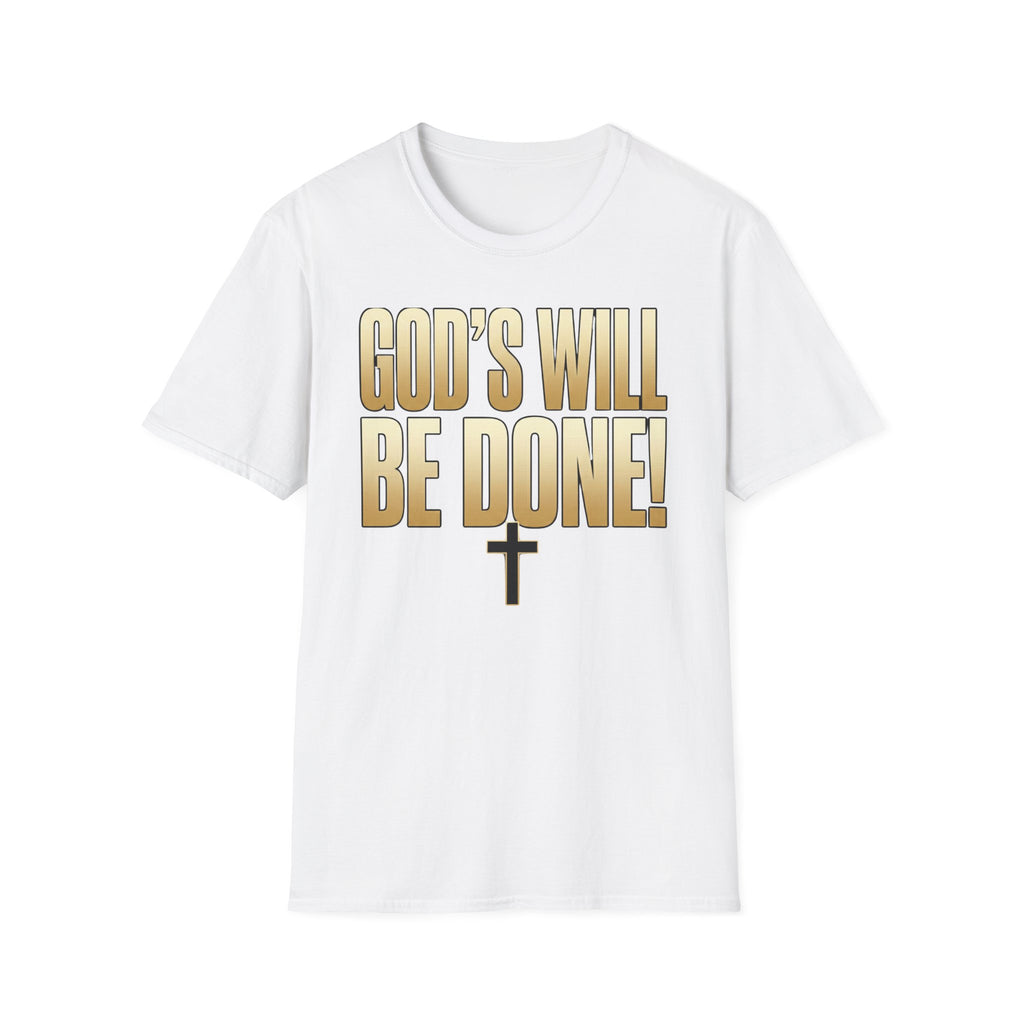 God's Will Be Done T-Shirt
