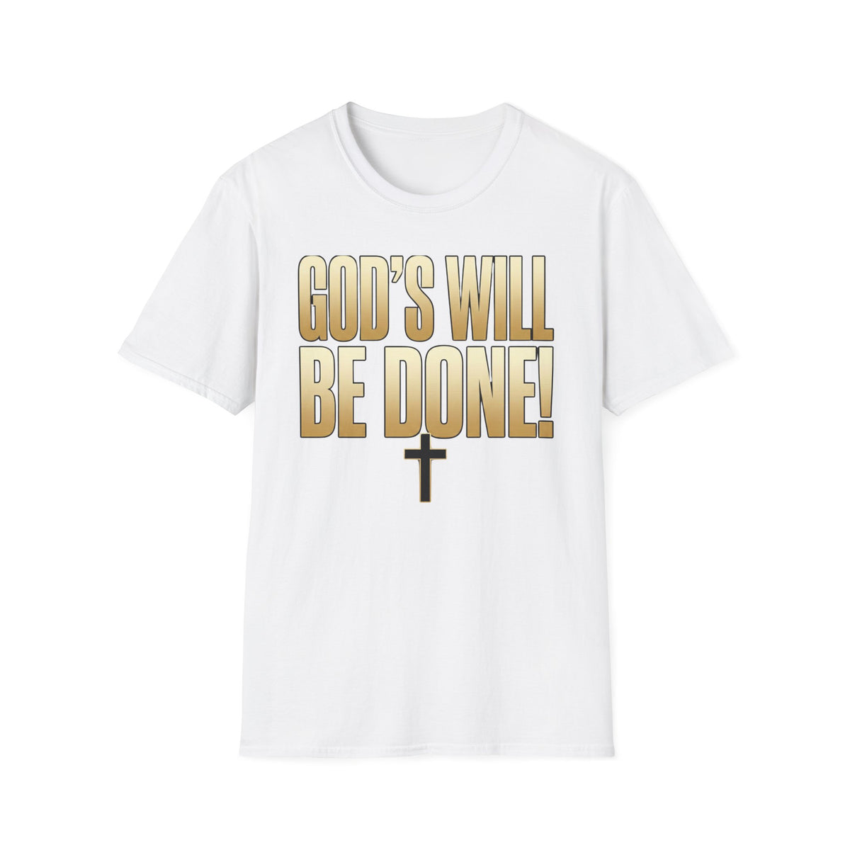 God's Will Be Done T-Shirt