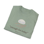 Enough For Today T-Shirt