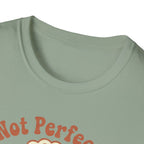 Not Perfect T-Shirt