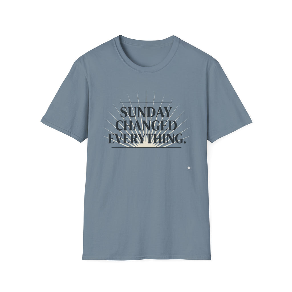 Sunday Changed Everything T-Shirt