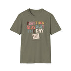 Slay The Day T-Shirt