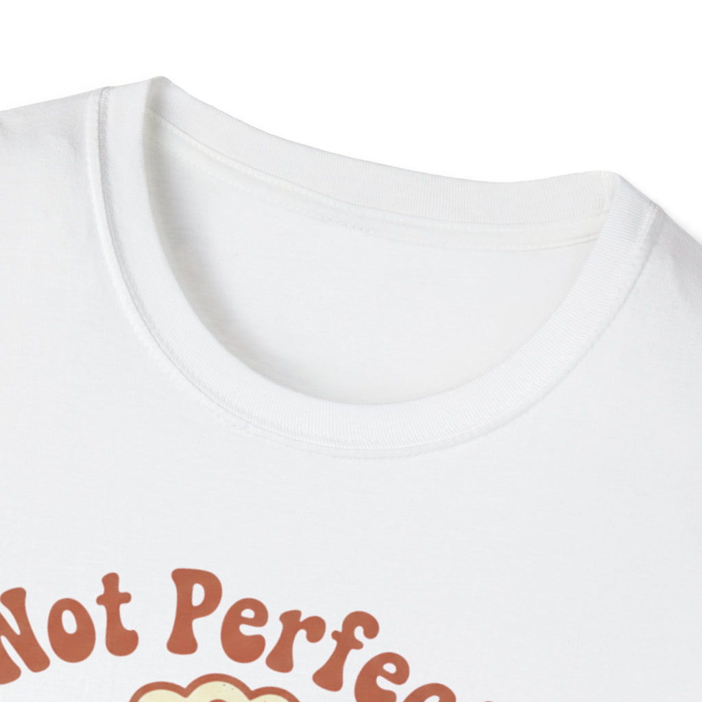 Not Perfect T-Shirt