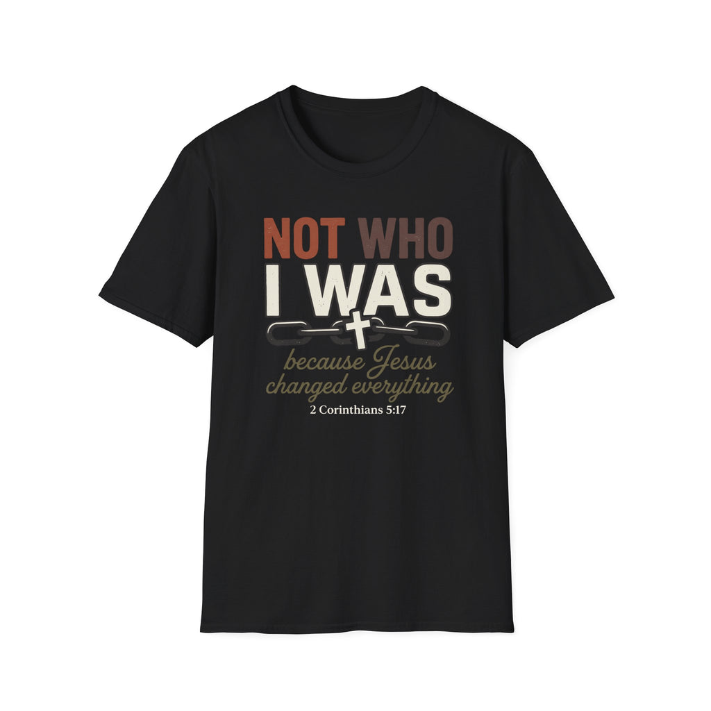 Not Who I Was T-Shirt