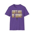 God's Will Be Done T-Shirt
