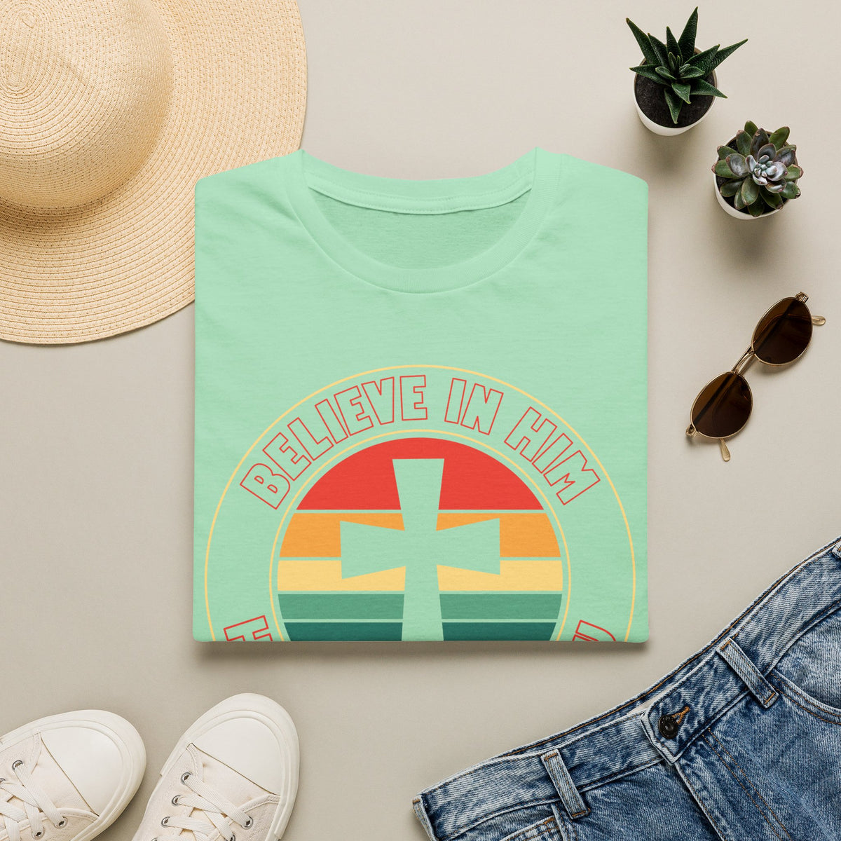 Believe In Him T-Shirt
