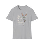 Lilies Don't Worry T-Shirt