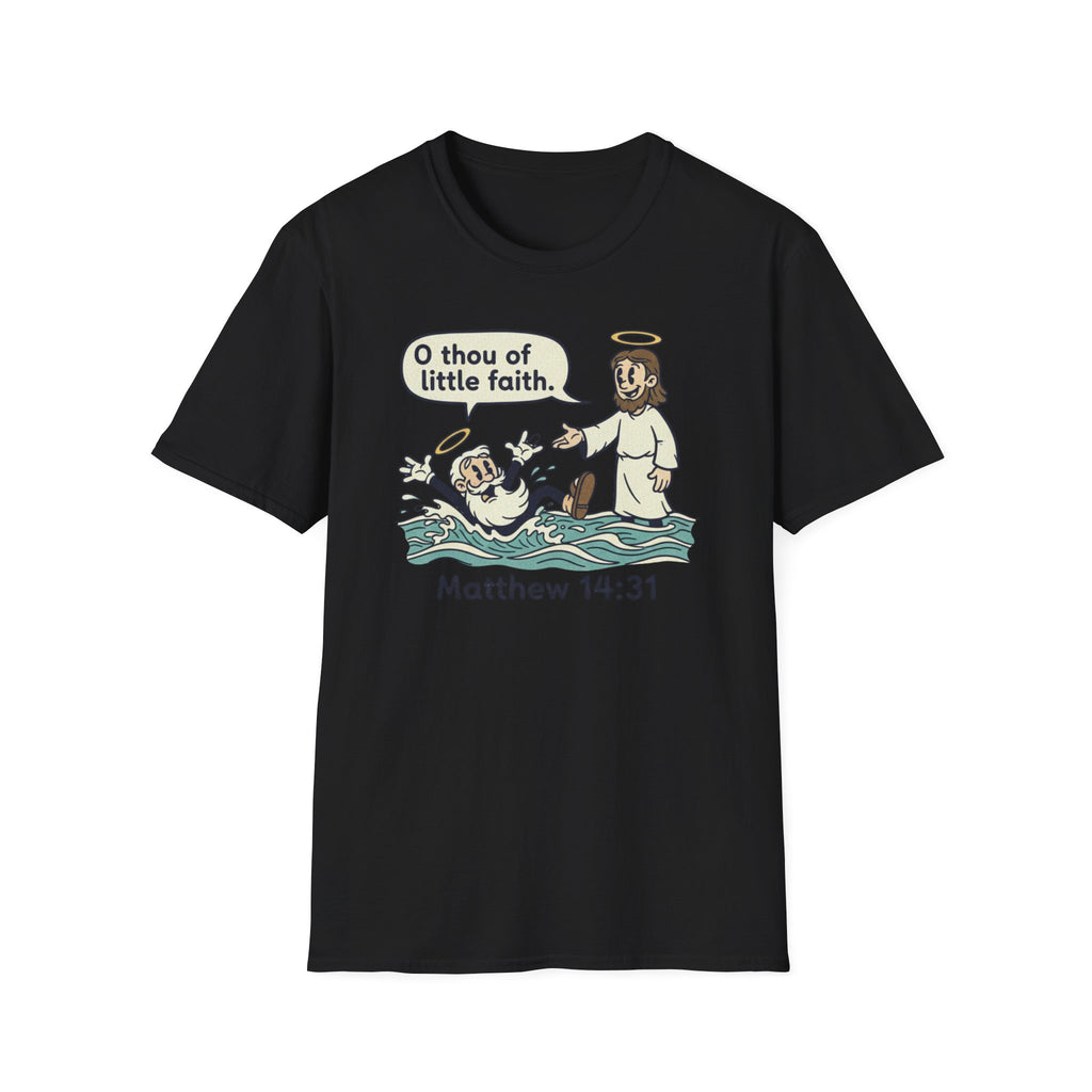 Thou Of Little Faith T-Shirt