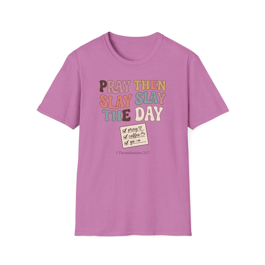Slay The Day T-Shirt
