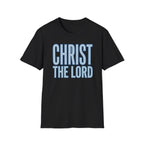 Christ The Lord T-Shirt