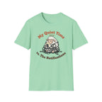 Quiet Time T-Shirt