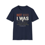 Not Who I Was T-Shirt