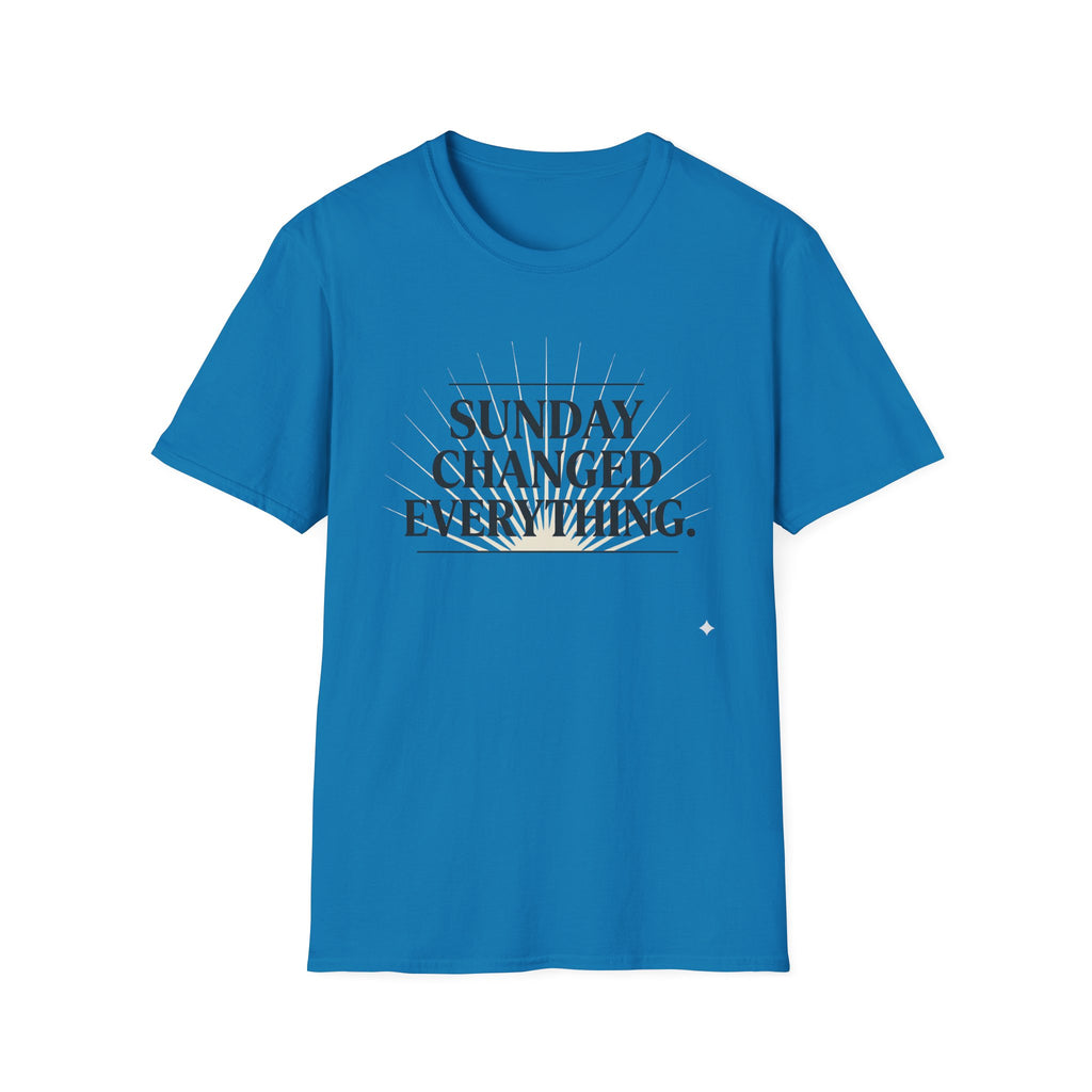 Sunday Changed Everything T-Shirt