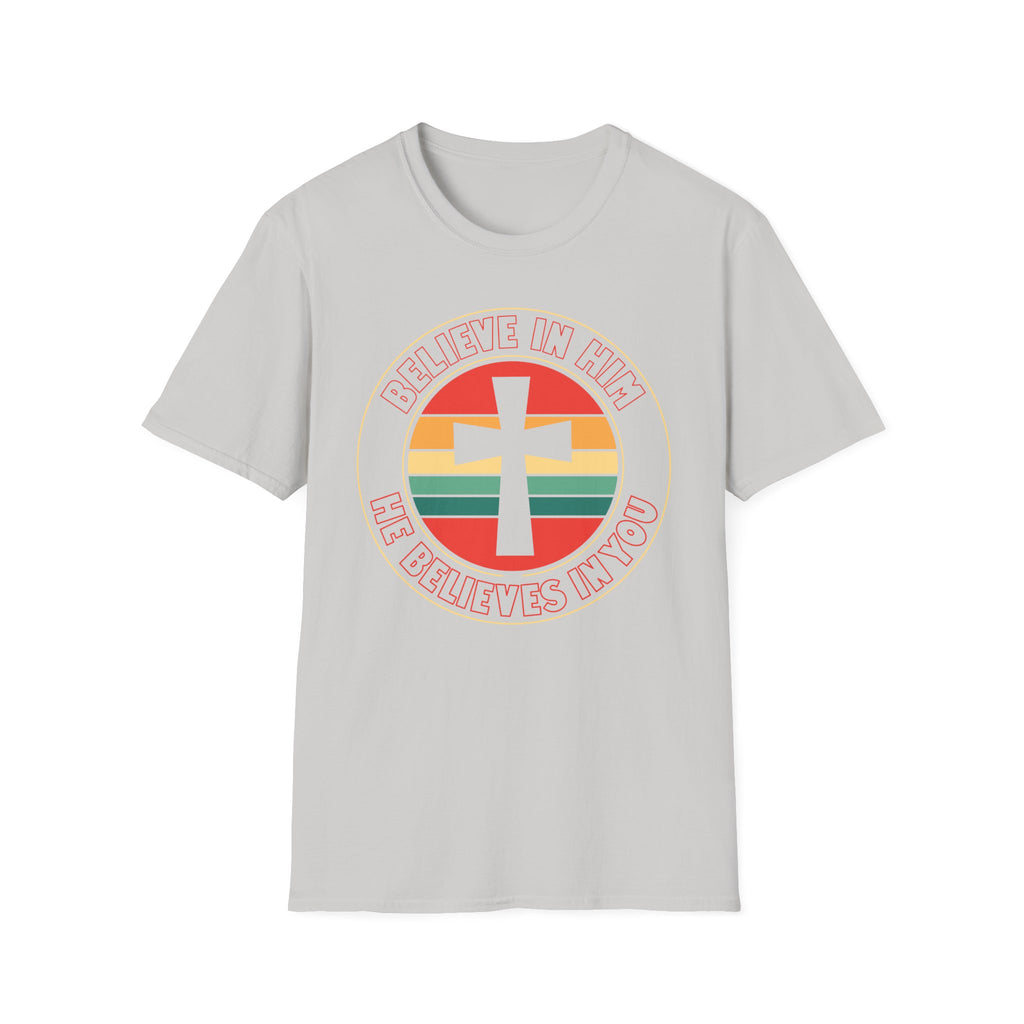 Believe In Him T-Shirt