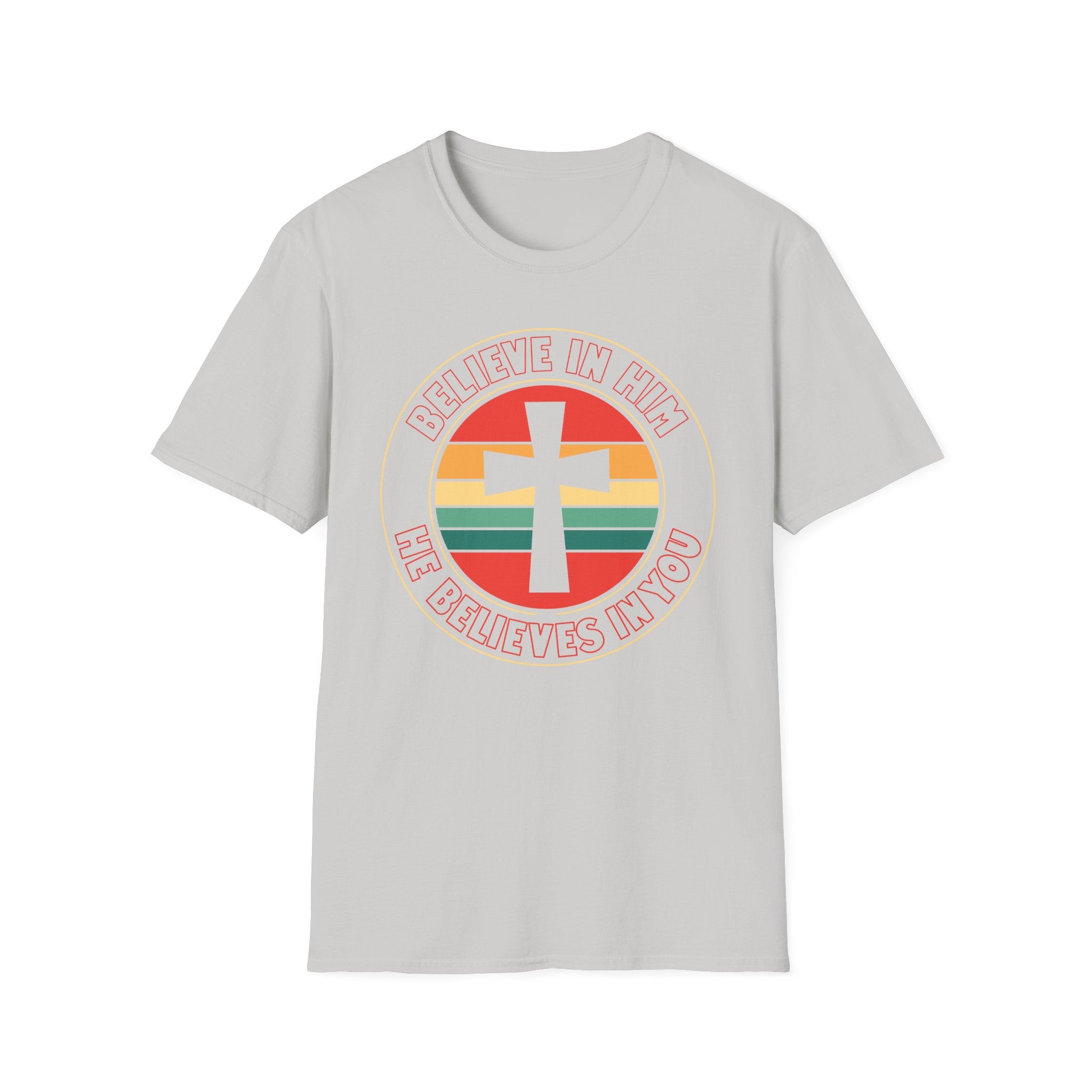 Believe In Him T-Shirt